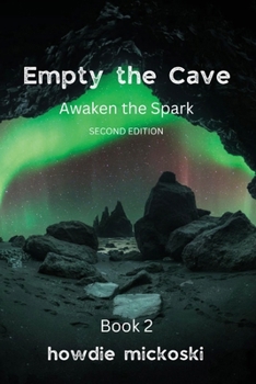 Paperback Empty the Cave: Awaken the Spark Second Edition Book