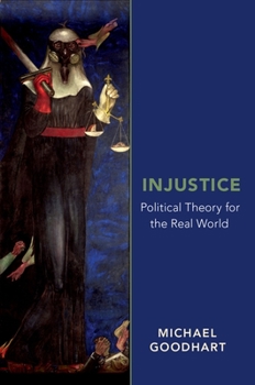 Paperback Injustice: Political Theory for the Real World Book