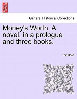 Paperback Money's Worth. a Novel, in a Prologue and Three Books. Book
