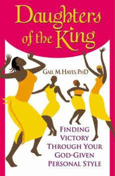 Paperback Daughters of the King: Finding Victory Through Your God-Given Personal Style Book