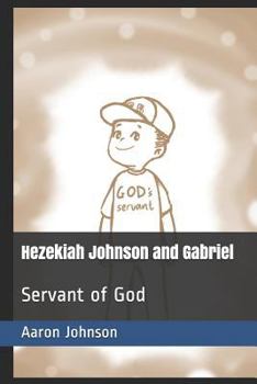 Paperback Hezekiah Johnson and Gabriel: Servant of God Book