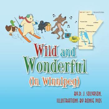 Paperback Wild and Wonderful: (In Winnipeg) Book