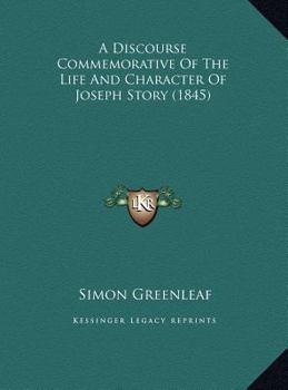 A Discourse Commemorative Of The Life And Character Of Joseph Story