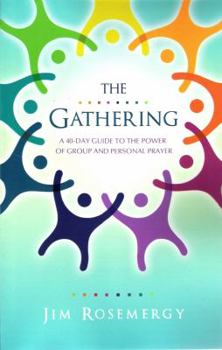 Paperback The Gathering: A 40-Day Guide to the Power of Group and Personal Prayer Book