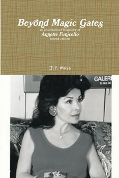Paperback Beyond Magic Gates an unauthorized biography of Annette Funicello second edition Book