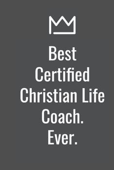 Paperback Best Certified Christian Life Coach. Ever. Book