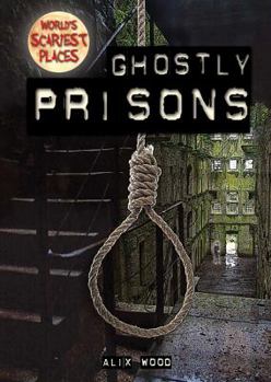 Ghostly Prisons - Book  of the World's Scariest Places