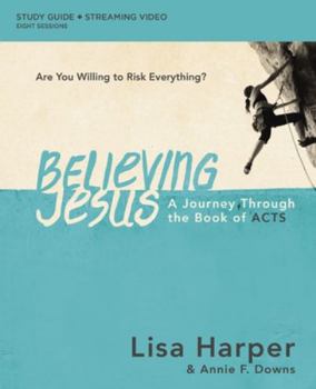 Paperback Believing Jesus Bible Study Guide Plus Streaming Video: A Journey Through the Book of Acts Book