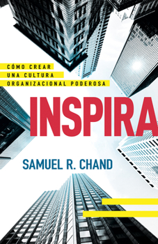 Paperback Inspira: Cómo Crear Una Cultura Organizacional Poderosa [Spanish] Book