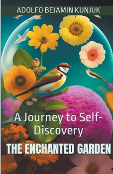 Paperback The Enchanted Garden: The Journey to Self-Discovery Book