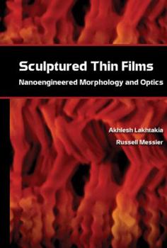 Hardcover Sculptured Thin Films: Nanoengineered Morphology and Optics [With CD] Book