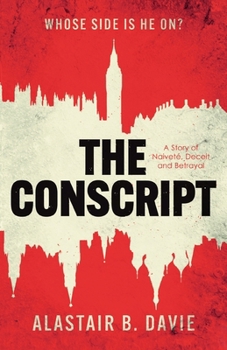 Paperback The Conscript: A Story of Naivete, Deceit and Betrayal Book