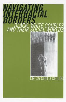 Paperback Navigating Interracial Borders: Black-White Couples and Their Social Worlds Book