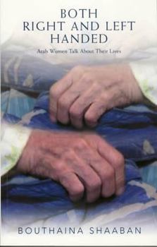 Paperback Both right and left handed: Arab women talk about their lives (Third World women's studies) Book