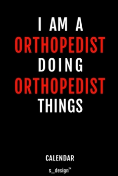 Calendar for Orthopedists / Orthopedist: Everlasting Calendar / Diary / Journal (365 Days / 3 Days per Page) for notes, journal writing, event planner, quotes & personal memories