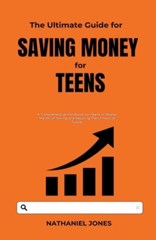 Paperback The Ultimate Guide for Saving Money for Teens Book