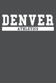 Denver Athletics: American Campus Sport Lined Journal Notebook