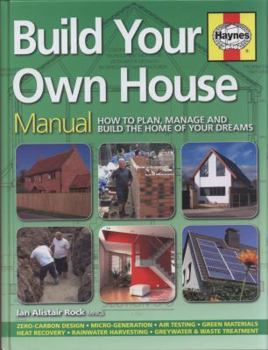 Hardcover Build Your Own House: How to Plan, Manage and Build the Home of Your Dreams Book