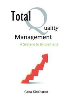 Paperback Total Quality Management - A System to Implement Book