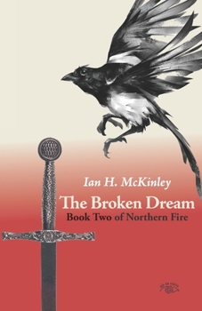 Paperback The Broken Dream: Book Two of Northern Fire Book