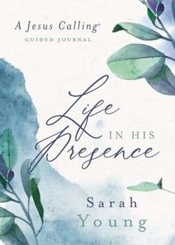Hardcover Life in His Presence: A Jesus Calling Guided Journal Book