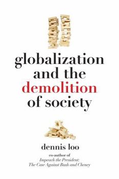 Hardcover Globalization and the Demolition of Society Book