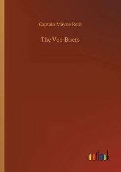The Vee-Boers; a tale of adventure in southern Africa