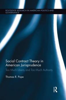 Paperback Social Contract Theory in American Jurisprudence: Too Much Liberty and Too Much Authority Book