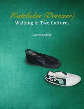 Paperback Watchekee (Overseer): Walking in Two Cultures Book