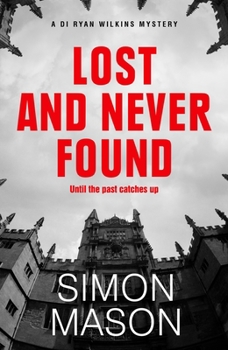 Lost and Never Found - Book #3 of the DI Ryan Wilkins