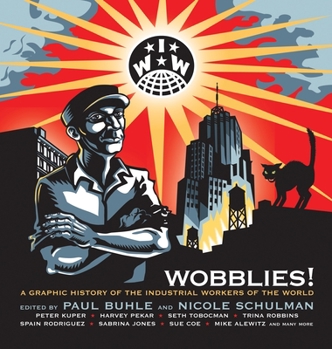 Paperback Wobblies!: A Graphic History of the Industrial Workers of the World Book