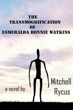 Paperback The Transmogrification of Esmeralda Bonnie Watkins Book