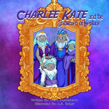 Paperback Charlee Kate And The Snowmen Of Neptune Book