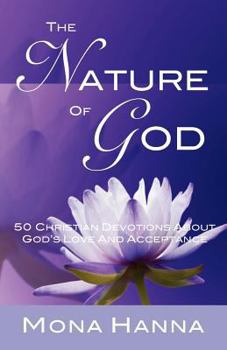 Paperback The Nature of God: 50 Christian Devotions about God's Love and Acceptance Book