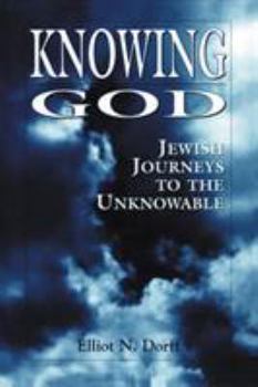 Hardcover Knowing God: Jewish Journeys to the Unknowable Book