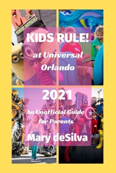 Paperback KIDS RULE! at Universal Orlando 2021: An Unofficial Guide for Parents Book