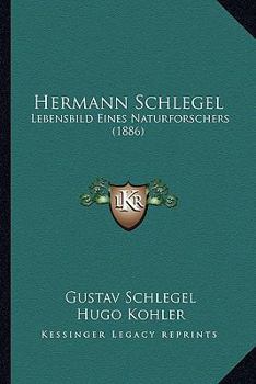 Paperback Hermann Schlegel: Lebensbild Eines Naturforschers (1886) Book
