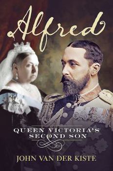Paperback Alfred: Queen Victoria's Second Son Book