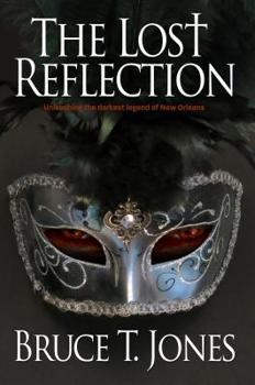Paperback The Lost Reflection: Unleashing the Darkest Legend of New Orleans Book