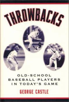 Hardcover Throwbacks: Old-School Baseball Players in Today's Game Book