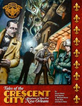 Tales of the Crescent City Adventures in Jazz Era New Orleans - Book  of the Call of Cthulhu RPG