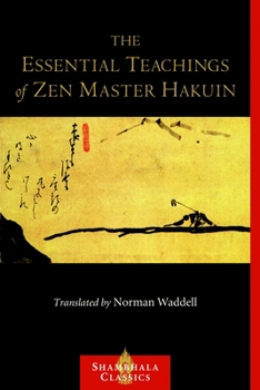 Paperback The Essential Teachings of Zen Master Hakuin: A Translation of the Sokko-roku Kaien-fusetsu Book