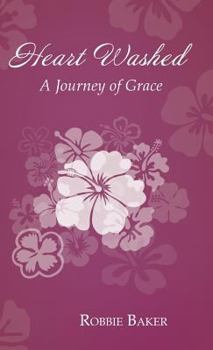 Hardcover Heart Washed: A Journey of Grace Book