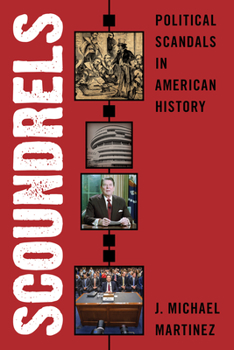 Hardcover Scoundrels: Political Scandals in American History Book