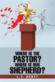 Paperback Where Is the Pastor? Where Is Our Shepherd? Book