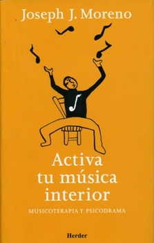 Acting Your Inner Music: Music Therapy and Psychodrama