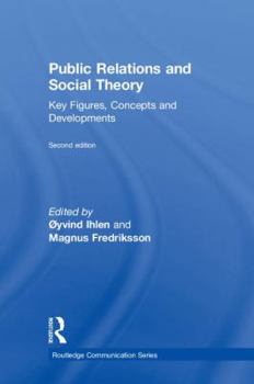 Hardcover Public Relations and Social Theory: Key Figures, Concepts and Developments Book