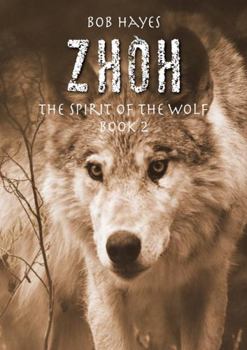 Paperback Zhoh: Spirit of the Wolf Book