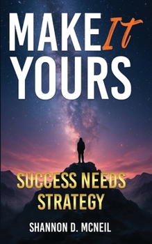 Paperback Make It Yours: Success Needs Strategy Book