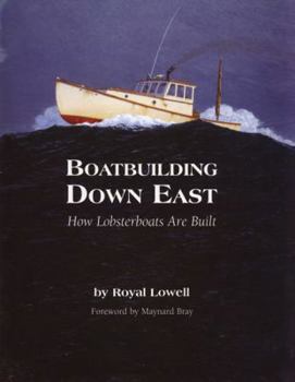 Hardcover Boatbuilding Down East: How Lobsterboats Are Built Book